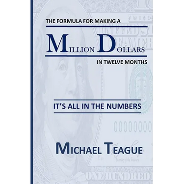 The Formula for Making a Million Dollars in Twelve Months: It's All in the Numbers