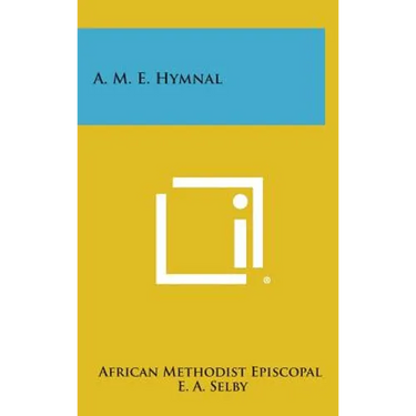 A. M. E. Hymnal