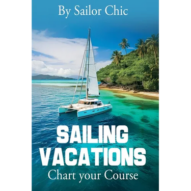 Sailing Vacations: Chart your Course