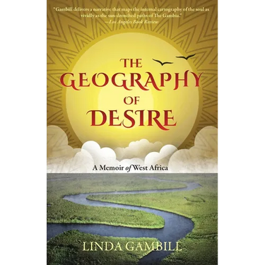 The Geography of Desire: A Memoir of West Africa