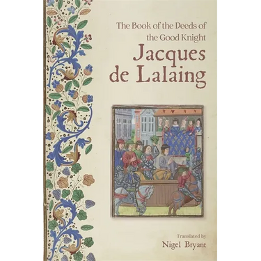 The Book of the Deeds of the Good Knight Jacques de Lalaing