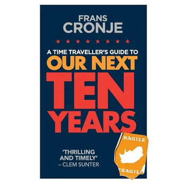 A Time Traveller's Guide to Our Next Ten Years
