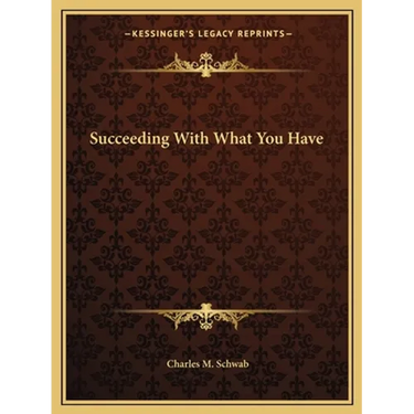 Succeeding With What You Have