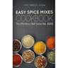 Easy Spice Mixes Cookbook