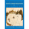 The Persian Gulf: Dutch-Omani Relation, a Commercial and Political History 1651-1806
