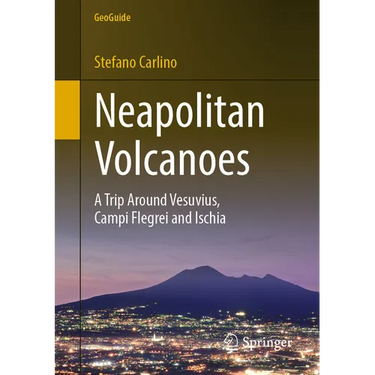 Neapolitan Volcanoes: A Trip Around Vesuvius, Campi Flegrei and Ischia