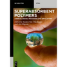 Superabsorbent Polymers: Chemical Design, Processing and Applications