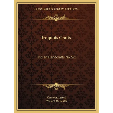 Iroquois Crafts: Indian Handcrafts No. Six