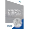 Direction, Alignment, Commitment: Achieving Better Results through Leadership, Second Edition