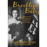 Brooklyn Baby: A Hollywood Star's Amazing Journey Through Love, Loss & Laughter