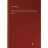 Pharmaceutical Directory of All the Crude Drugs