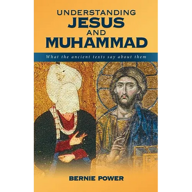 Understanding Jesus and Muhammad: What the Ancient Texts Say about Them