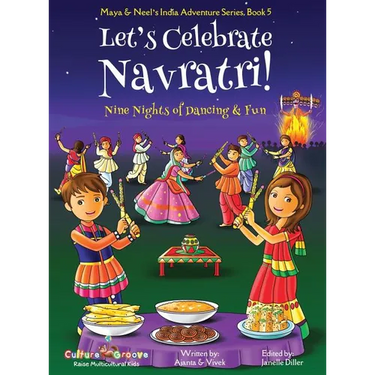 Let's Celebrate Navratri! (Nine Nights of Dancing & Fun) (Maya & Neel's India Adventure Series, Book 5)