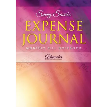 Savvy Saver's Expense Journal - Monthly Bill Notebook