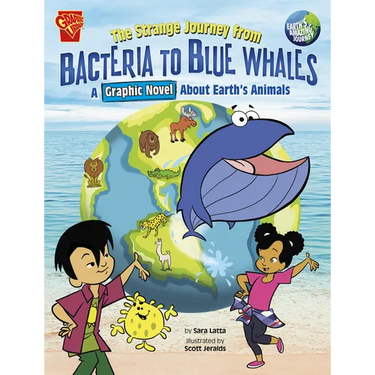 The Strange Journey from Bacteria to Blue Whales: A Graphic Novel about Earth's Animals