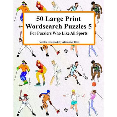 50 Large Print Wordsearch Puzzles 5: For Puzzlers Who Like All Sports