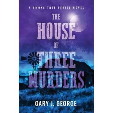 The House of Three Murders: A Smoke Tree Series Novel