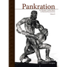 Pankration - An Olympic Combat Sport, Volume II: An Illustrated Reconstruction