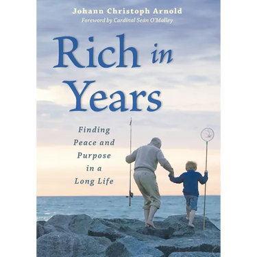 Rich in Years: Finding Peace and Purpose in a Long Life