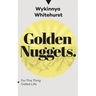 Golden Nuggets: For This Thing Called Life
