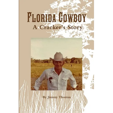 Florida Cowboy, A Cracker's Story