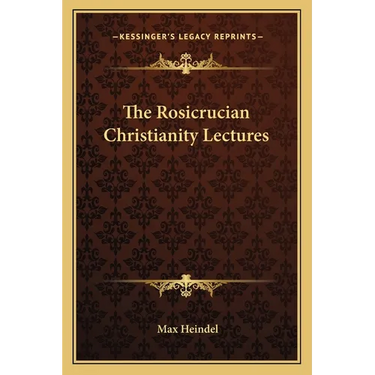 The Rosicrucian Christianity Lectures