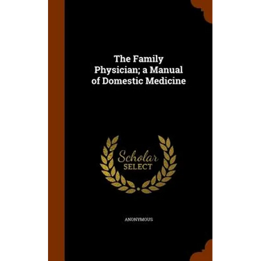 The Family Physician; a Manual of Domestic Medicine