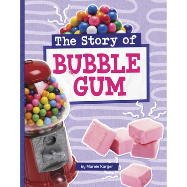 The Story of Bubble Gum