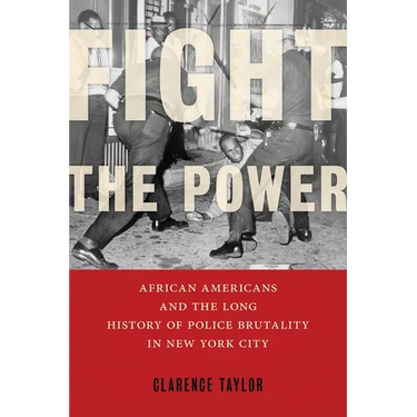 Fight the Power: African Americans and the Long History of Police Brutality in New York City