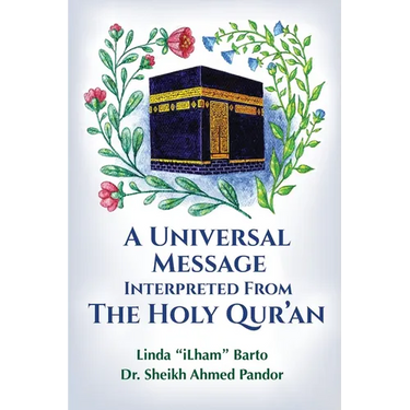A Universal Message Interpreted from the Holy Qur'an