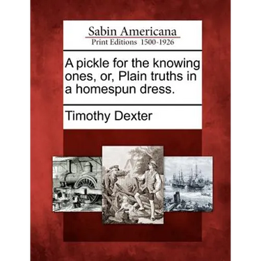 A Pickle for the Knowing Ones, Or, Plain Truths in a Homespun Dress.