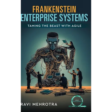 Frankenstein Enterprise Systems - Taming the Beast with Agile