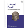 Life and Death: Social Perspectives on Biblical Bodies