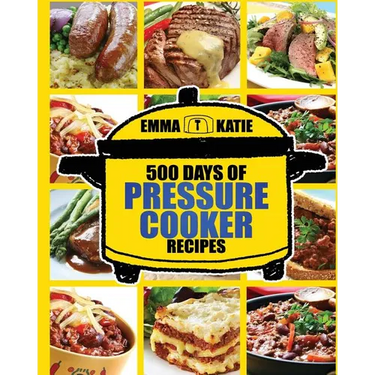 Pressure Cooker: 500 Days of Pressure Cooker Recipes (Electric Pressure Cooker Recipes, Slow Cooker Recipes, Slow Cooker Pressure Cooke