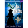 Bad to the Crone