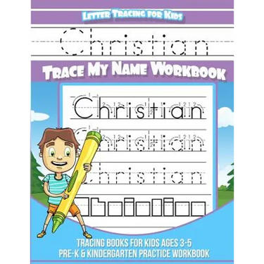 Letter Tracing for Kids Christian Trace my Name Workbook: Tracing Books for Kids ages 3 - 5 Pre-K & Kindergarten Practice Workbook
