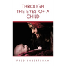 Through the Eyes of a Child