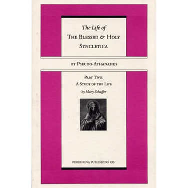 The Life and Regimen of the Blessed and Holy Syncletica, Part Two