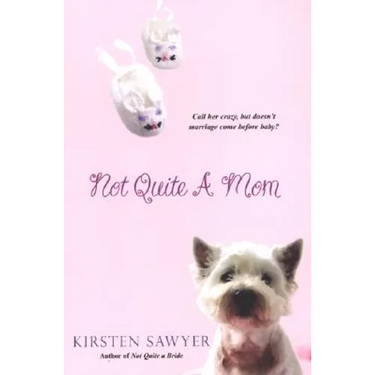 Not Quite A Mom
