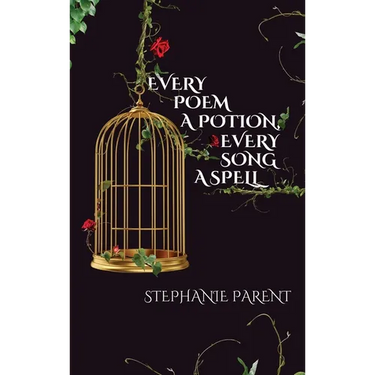 Every Poem a Potion, Every Song a Spell