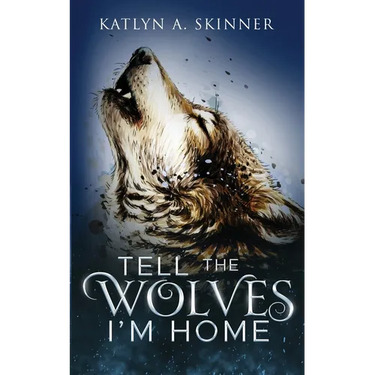 Tell The Wolves I'm Home