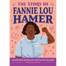 The Story of Fannie Lou Hamer: An Inspiring Biography for Young Readers