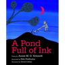 A Pond Full of Ink