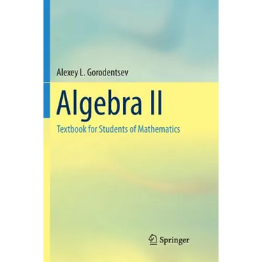 Algebra II: Textbook for Students of Mathematics
