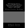 Birth, Marriage, Divorce, Bigamy, and Death Notices from the Alcona County Review, Volume 1: 1877-1899