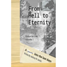 From Hell To Eternity: A journey into the last days