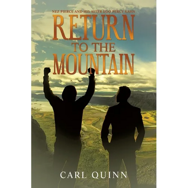 Return to the Mountain: Nez Pierce and His Alter Ego Percy Kahn
