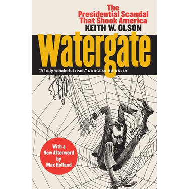 Watergate: The Presidential Scandal That Shook America?with a New Afterword by Max Holland
