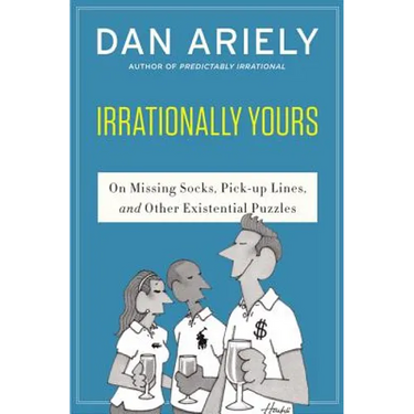 Irrationally Yours: On Missing Socks, Pickup Lines, and Other Existential Puzzles