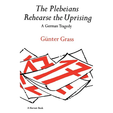 The Plebeians Rehearse the Uprising: A German Tragedy